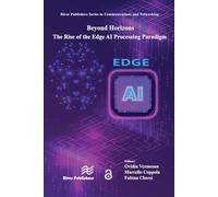 Beyond Horizons - the Rise of the Edge Ai Processing Paradigm