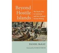 Beyond Hostile Islands by Daniel McKay Daniel McKay (Auteur)