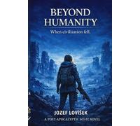 Beyond Humanity: When Civilization Fell