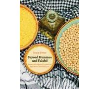 Beyond Hummus And Falafel: Social And Political Aspects Of Palestinian Food In Israel