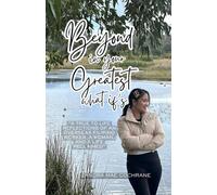 Beyond in your Greatest What if's: A TRUE TO LIFE REFLECTIONS OF AN OVERSEAS FILIPINO WORKER, A WOMAN, AND A LIFE RECLAIMED