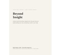 Beyond Insight: A self-guided trauma journal for the space between understanding your story and feeling it settle in your body.