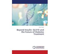 Beyond Insulin: GLX10 and the Future of Diabetes Treatment
