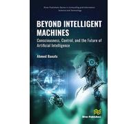 Beyond Intelligent Machines: Consciousness, Control, and the Future of Artificial Intelligence - Ahmed Banafa - River Publishers - ebook (ePub) - Livre