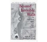 Beyond Invisible Walls: The Psychological Legacy of Soviet Trauma, East European Therapists and Their Patients Lindy, Jacob D. (Auteur)