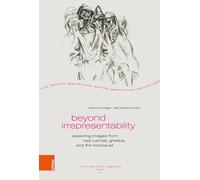 Beyond Irrepresentability: Exploring Visual Representations from Nazi Camps, Ghettos and the Holocaust