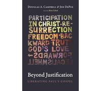 Beyond Justification: Liberating Paul's Gospel