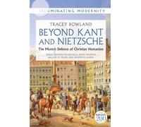 Beyond Kant And Nietzsche: The Munich Defence Of Christian Humanism