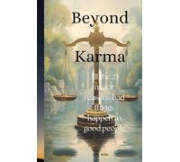 Beyond Karma: All the 25 major reasons bad things happen to good people