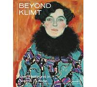Beyond Klimt: New Horizons in Central Europe