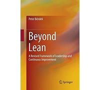 Beyond Lean : A Revised Framework Of Leadership And Continuous Improvement