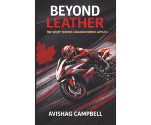 BEYOND LEATHER: The story behind Canadian Riding Apparel - How passion, innovation and community shaped streetwear for riders