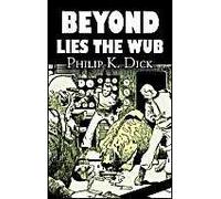 Beyond Lies The Wub By Philip K. Dick, Science Fiction, Fantasy
