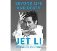 Beyond Life and Death The Way of True Freedom - Jet Li - Hay House UK - ebook (ePub) - Livre