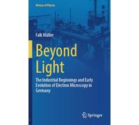 Beyond Light: The Industrial Beginnings and Early Evolution of Electron Microscopy in Germany
