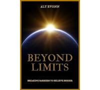 Beyond Limits: Breaking Barriers to Believe Bigger