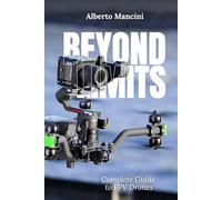 Beyond Limits: Complete Guide to FPV Drones - Premium Print Edition