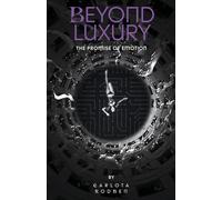 Beyond Luxury: The Promise of Emotion