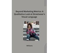 Beyond Marketing Metrics: A Qualitative Look at Streetwear's Visual Language
