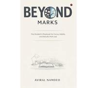 Beyond Marks: The Student’s Playbook for Focus, Habits, and Results that Last