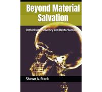 Beyond Material Salvation: Rethinking Insolvency and Debtor Morality