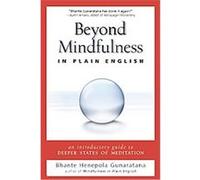 Beyond Mindfulness in Plain English Bhante Henepola Gunaratana (Auteur)