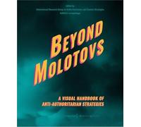Beyond Molotovs: A Visual Handbook of Anti-authoritarian Strategies