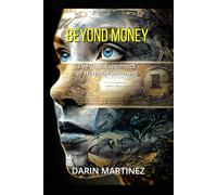Beyond Money: The True Economics of Human Fulfillment