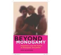Beyond Monogamy by Mimi Schippers Mimi Schippers (Auteur)