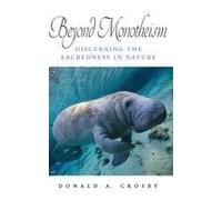 Beyond Monotheism Hardback Book By Crosby, Donald A. (Emeritus Professor Of Philosophy, Colorado State University)