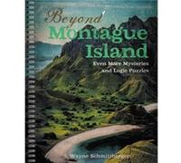 Beyond Montague Island Even More Mysteries and Logic Puzzles by R. Wayne Schmittberger R. Wayne Schmittberger (Auteur)