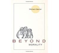 Beyond Morality (Ethics And Action)