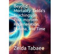 Beyond Mortality: Zelda’s Teachings on Post-mortem Regeneration, Plasma, and Time