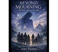 Beyond Mourning: Heirs Awakening