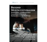 Beyond Multiculturalism: Intentional Intercultural Congregations as an Expression of the Kingdom