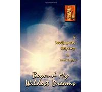 Beyond My Wildest Dreams - A Medjugorje Odyssey