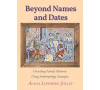 Beyond Names and Dates: Unveiling Family Histories Using Anthropology Strategies