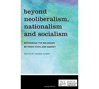Beyond Neoliberalism, Nationalism And Socialism