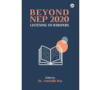 Beyond NEP 2020: Listening to Whispers