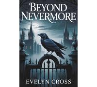 Beyond Nevermore: The Unofficial Wednesday Companion - Season 2 Explained, Cliffhangers Decoded, and Theories for Season 3