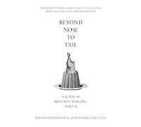 Beyond Nose to Tail.: A Kind of British Cooking: Part II