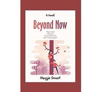 Beyond Now