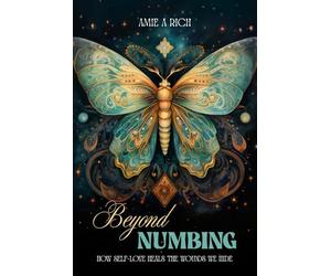 Beyond Numbing: How Self-Love Heals the Wounds We Hide