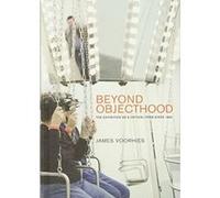 Beyond Objecthood: The Exhibition as a Critical Form Since 1968 - [Livre en VO] James Voorhies (Auteur)