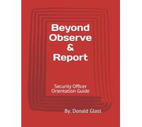 Beyond Observe & Report: Security Officer Orientation Guide