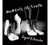 Beyond Obsession - Moments of Truth