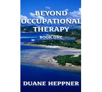 BEYOND OCCUPATIONAL THERAPY BOOK ONE