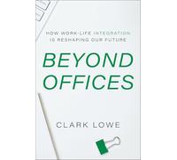 Beyond Offices: How Work-Life Integration Is Reshaping Our Future