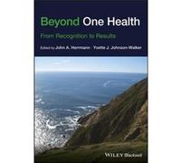 Beyond One Health Edited By John A Herrmann , Edited By Yvette J Johnson Walker (Auteur)