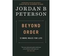 Beyond order: 12 more rules for life | Jordan Peterson Jordan Peterson (Auteur)